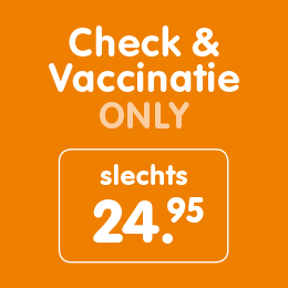 Check & Vaccinatie Only